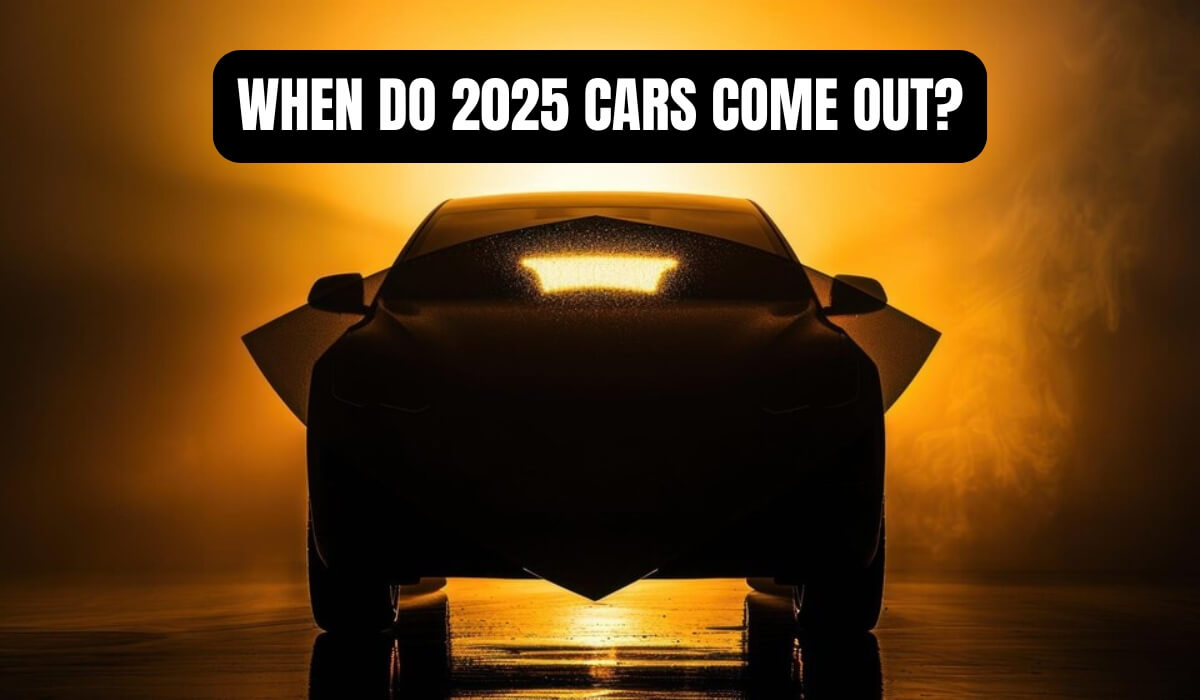 When Do 2025 Cars Come Out?