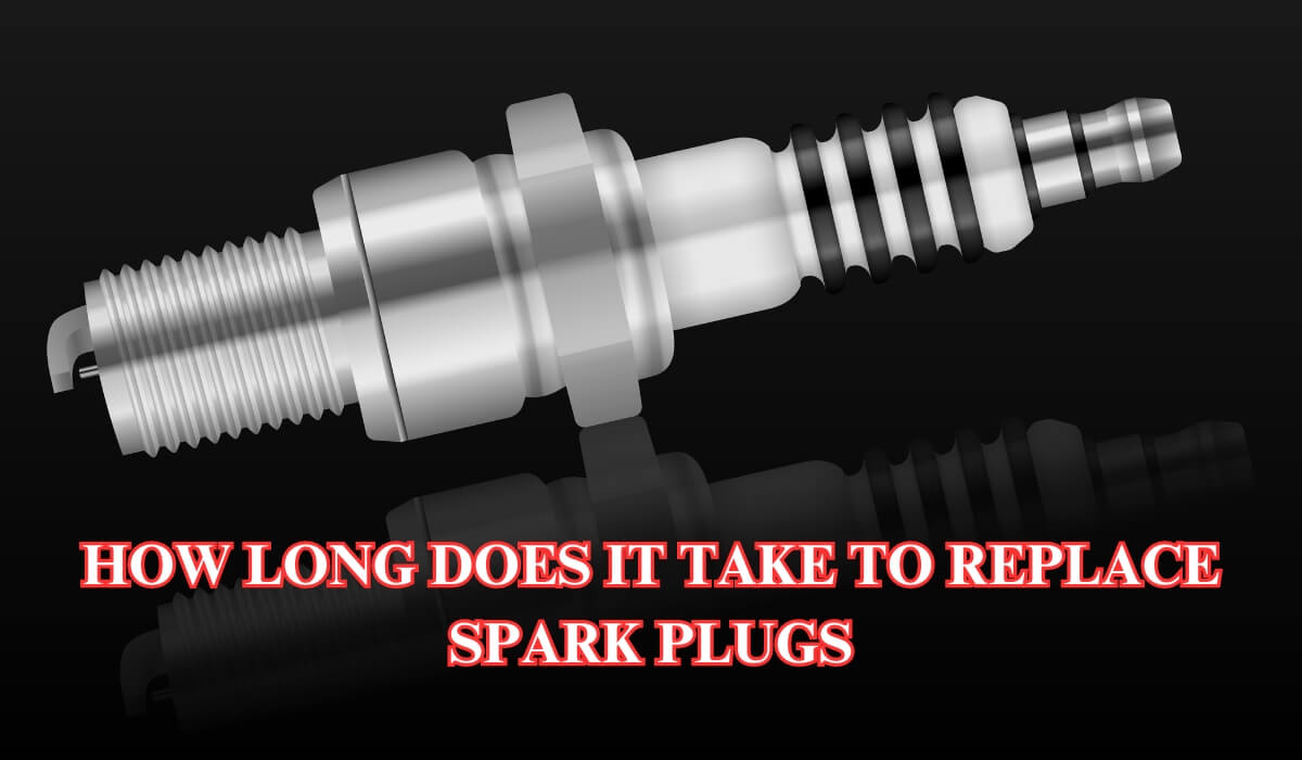 how long does it take to replace spark plugs